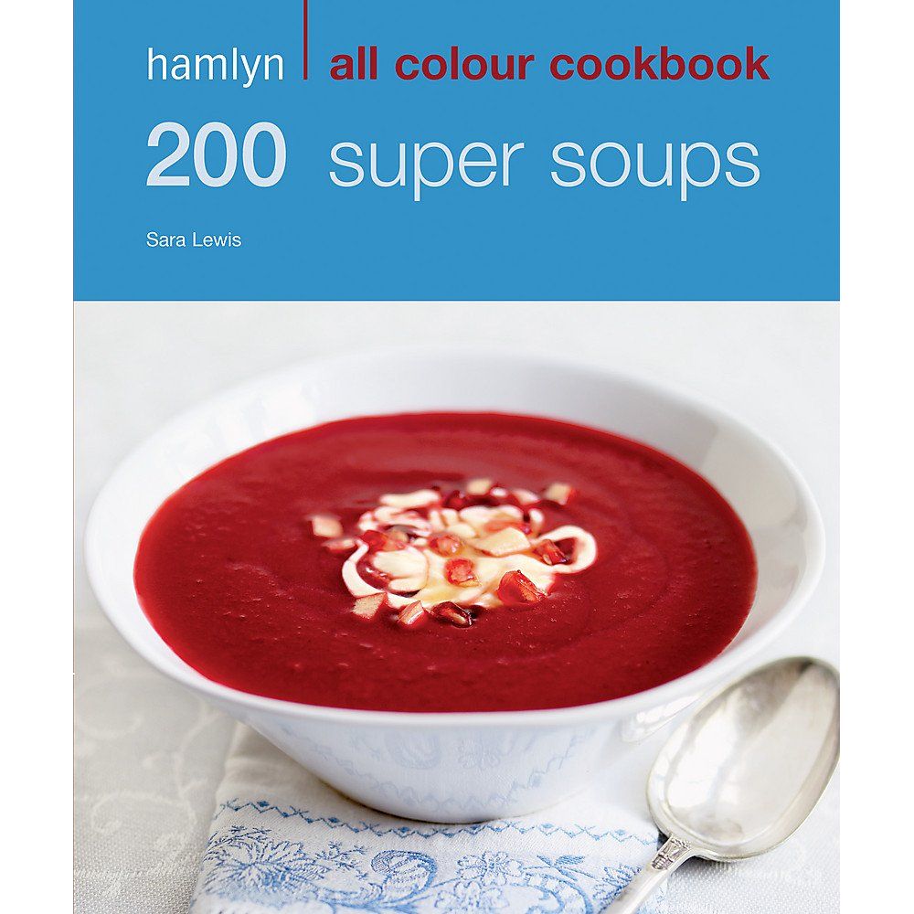 200 Super Soups by Sara Lewis - Hamlyn All Colour Cookbook - Paperback cookery book front cover