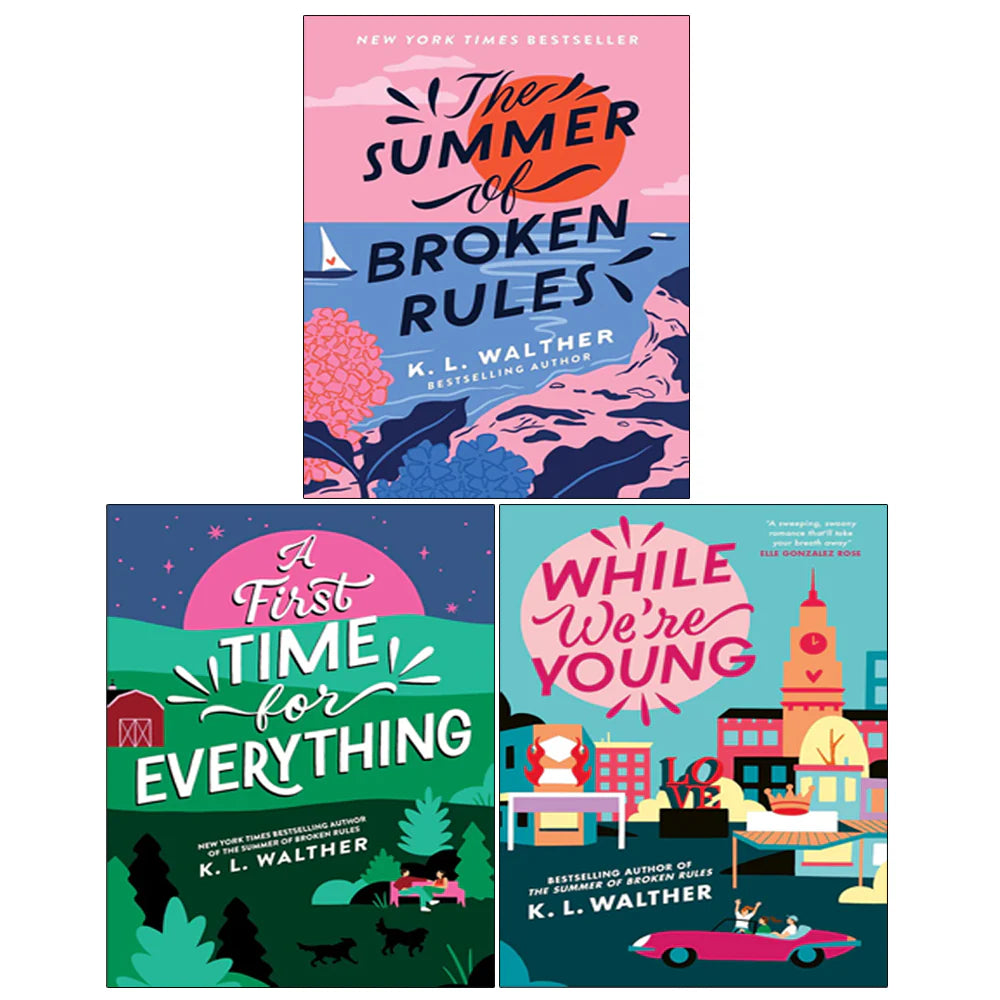 The Summer of Broken Rules Series 3 Books Collection Set by K. L. Walther (A First Time for Everything, While We’re Young) by K. L. Walther