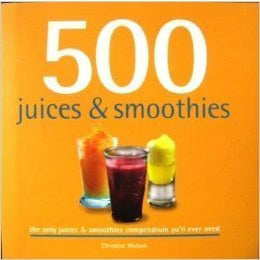 500 Juices & Smoothies by Christine Watson - paperback recipe compendium cover