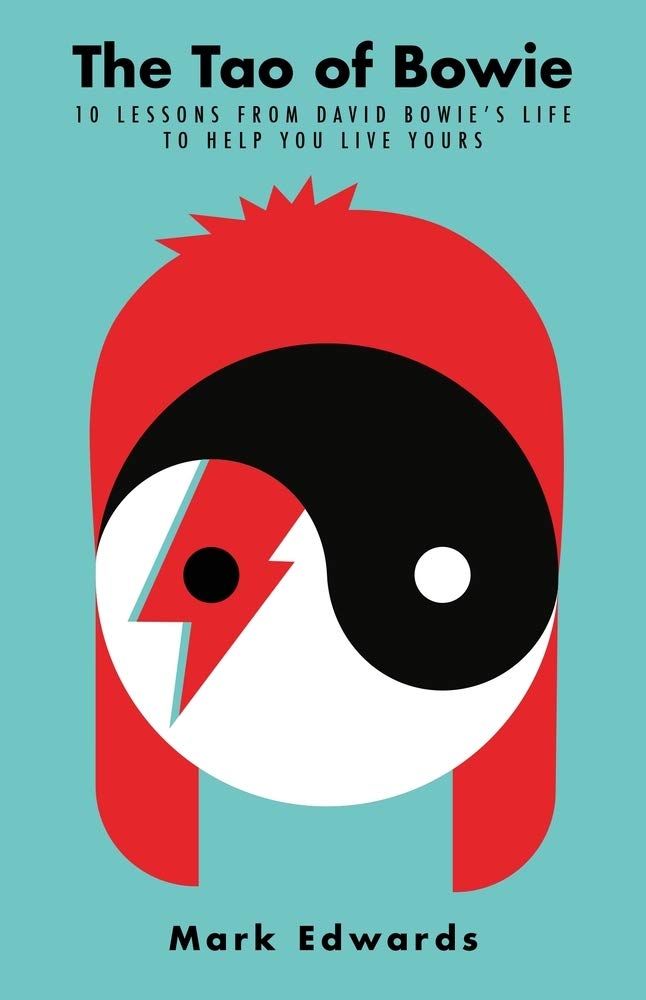 The Tao of Bowie: 10 Lessons By Mark Edwards - Non Fiction - Hardback - Lets Buy Books