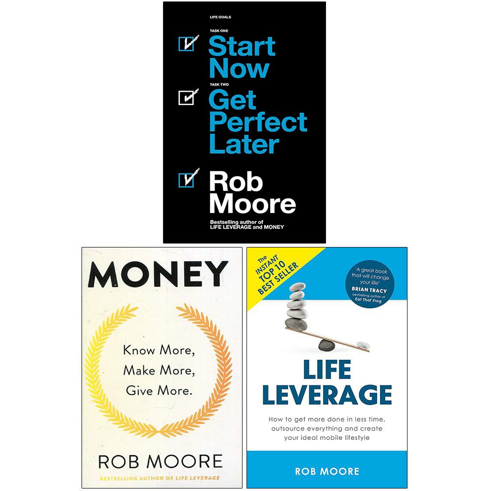 Rob Moore Collection 3 Books Set Life Leverage, Start Now Get Perfect Later, Money Know More - Lets Buy Books