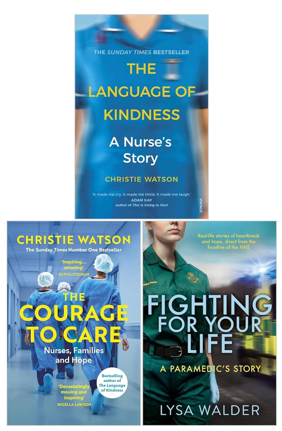 The Language of Kindness, The Courage to Care and Fighting For Your Life by Christie Watson, Lysa Walder by Christie Watson, Lysa Walder