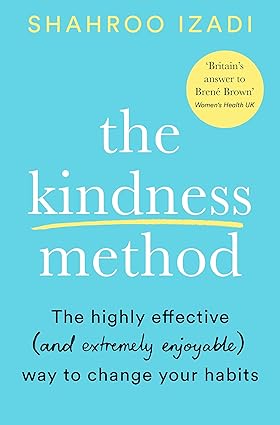 The Kindness Method: The Highly Effective (and extremely enjoyable) by Shahroo Izadi - Lets Buy Books