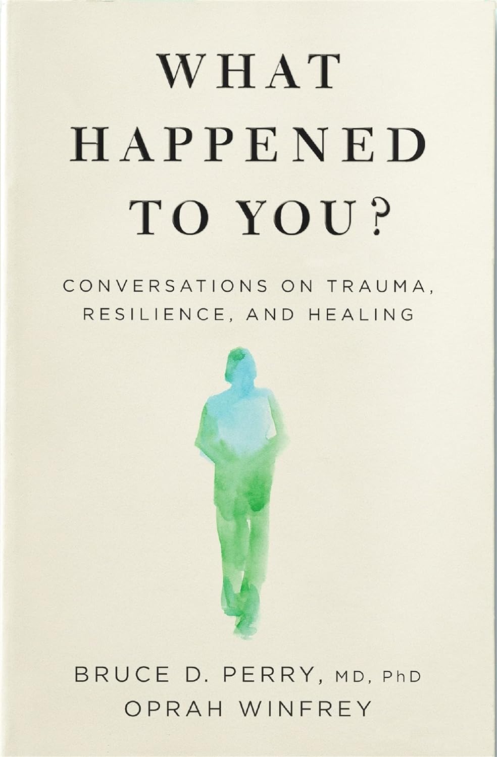What Happened to You?: Conversations on Trauma, Resilience, and Healing Paperback - Lets Buy Books