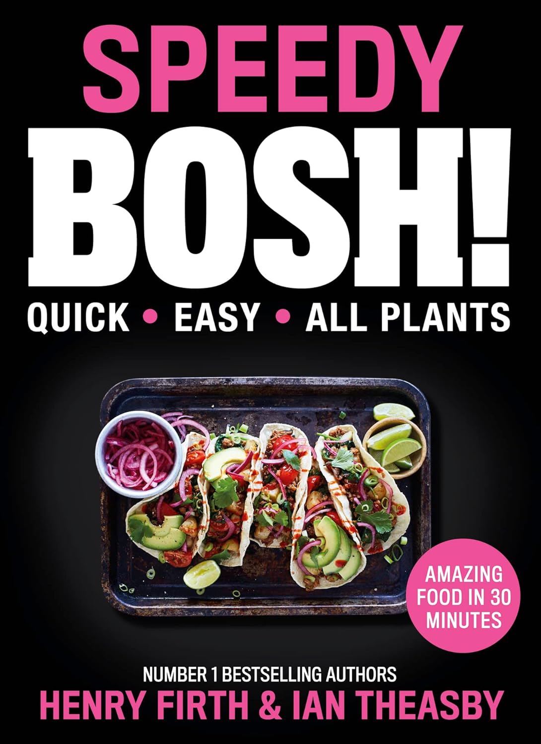 Speedy BOSH 100+ Quick Plant-Based Meals In 30 Minutes By Henry Firth And Ian Theasby - Non Fiction - Hardback - Lets Buy Books