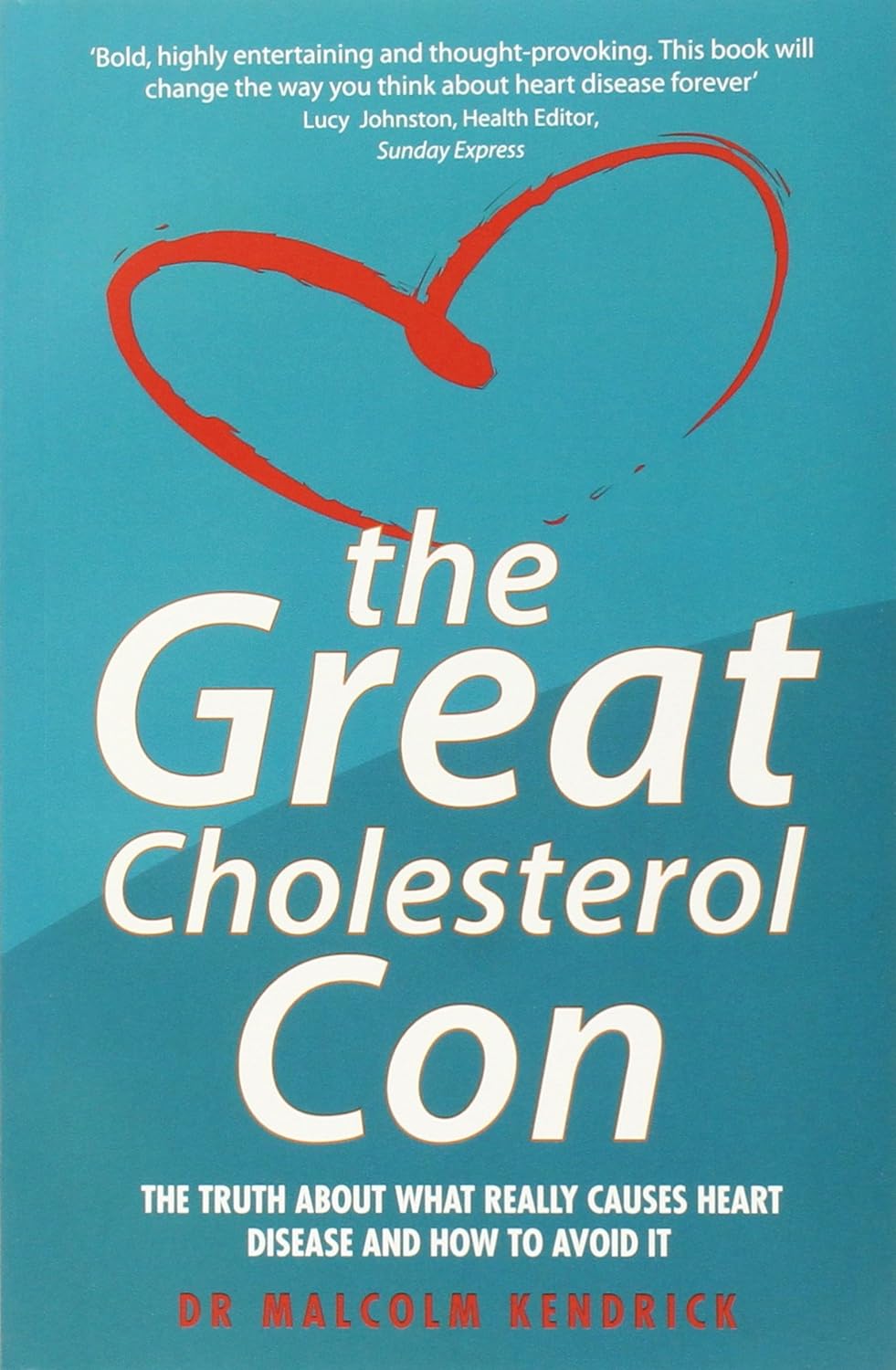The Great Cholesterol Con: The Truth about What Really Causes Heart Disease - Lets Buy Books