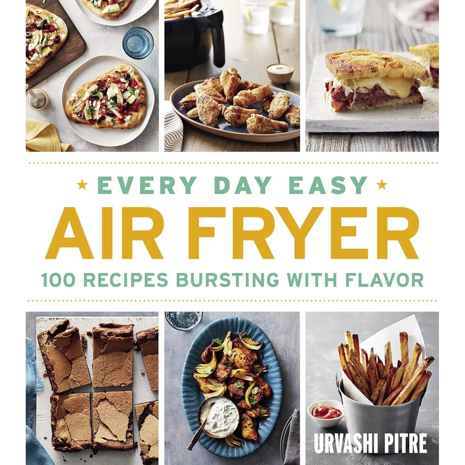 Every Day Easy Air Fryer: 100 Recipes Bursting with Flavor by Urvashi Pitre - Lets Buy Books