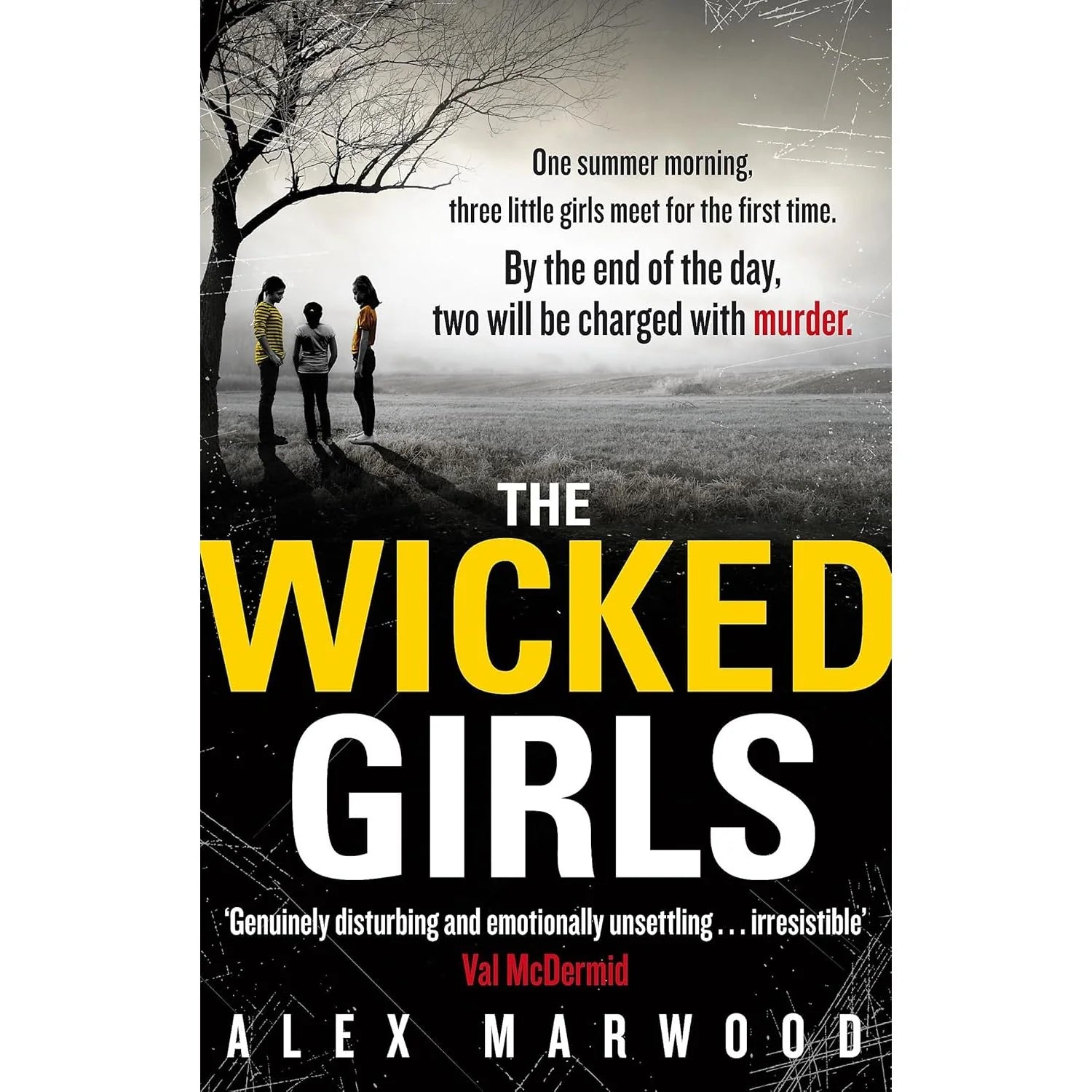 The Wicked Girls: An absolutely gripping, ripped-from-the-headlines by Alex Marwood by Alex Marwood