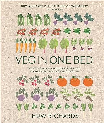 Veg in One Bed New Edition: How to Grow an Abundance of Food by Huw Richards - Lets Buy Books