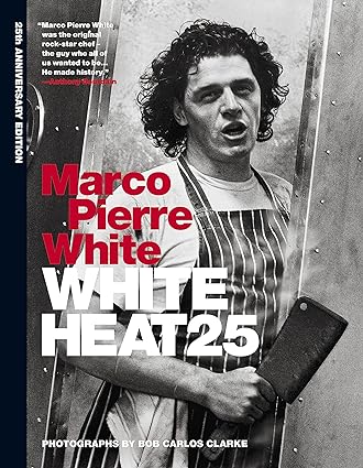 White Heat 25: 25th anniversary edition By Marco Pierre White - Lets Buy Books