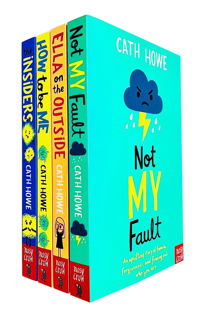 Cath Howe 4 Books Collection Set Not My Fault, Ella on the Outside, How to Be Me & The Insiders - Lets Buy Books