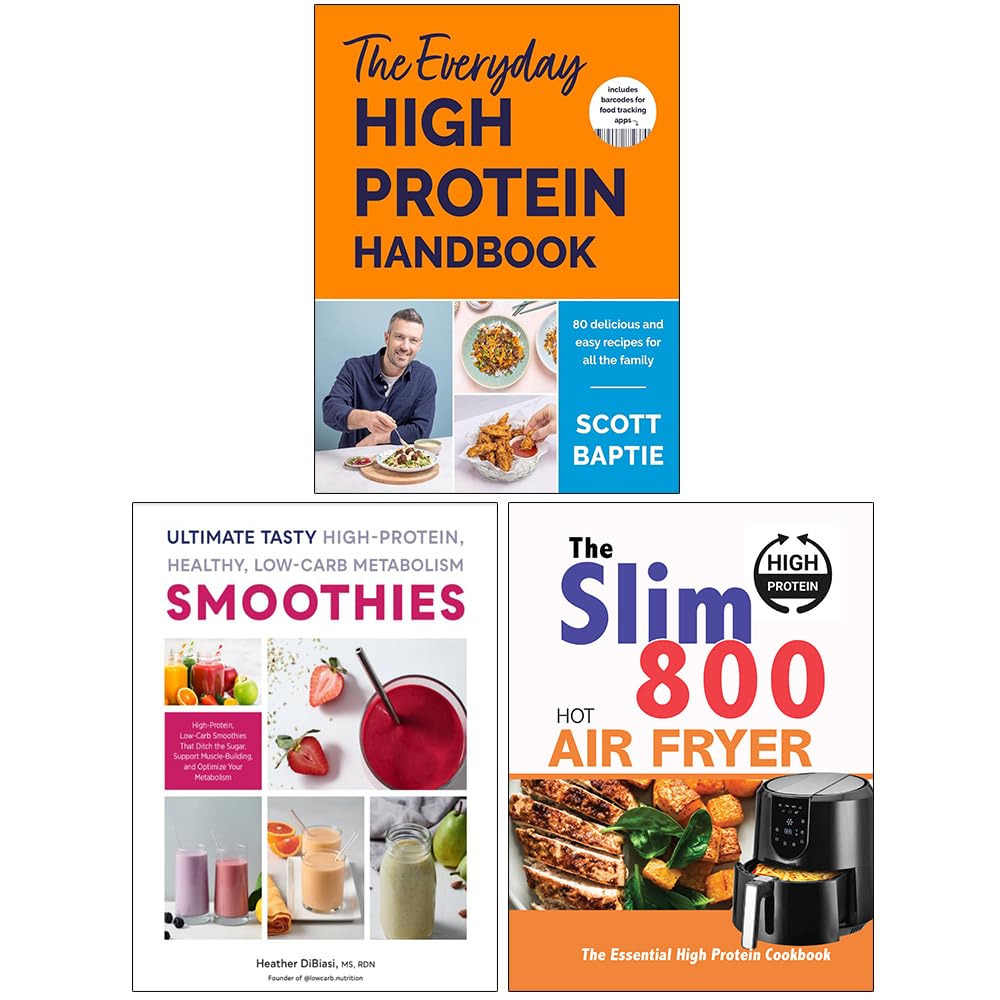 The Everyday High Protein Handbook, Ultimate Tasty High Protein Healthy Low- Carb Metabolism Smoothies & The Slim 800 Hot Air Fryer High Protein Cookbook 3 Books Collection Set - Lets Buy Books