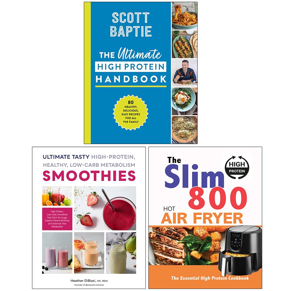 The Ultimate High Protein Handbook, Ultimate Tasty High Protein Healthy Low- Carb Metabolism Smoothies & The Slim 800 Hot Air Fryer High Protein Cookbook 3 Books Collection Set - Lets Buy Books