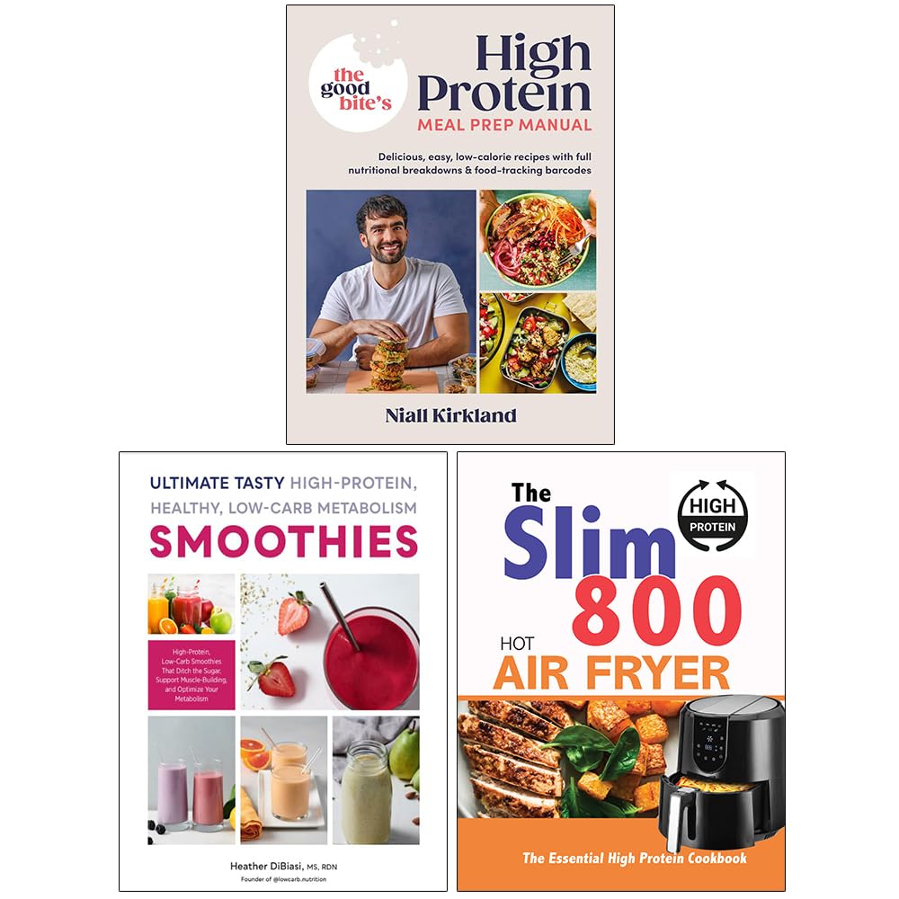 The Good Bite’s High Protein Meal Prep Manual, Ultimate Tasty High Protein Healthy Low- Carb Metabolism Smoothies & The Slim 800 Hot Air Fryer High Protein Cookbook 3 Books Collection Set - Lets Buy Books