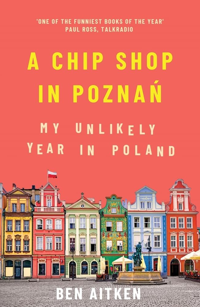 A Chip Shop in Poznan by Ben Aitken - paperback travel memoir book cover, Icon Books edition