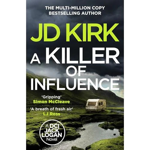 A Killer of Influence by JD Kirk - DCI Logan Crime Thrillers Book 20 - Paperback front cover