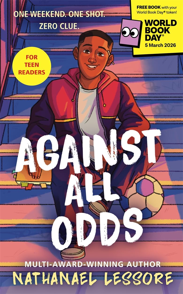 Against All Odds: World Book Day 2026 by Nathanael Lessore - YA paperback cover, ages 11-14