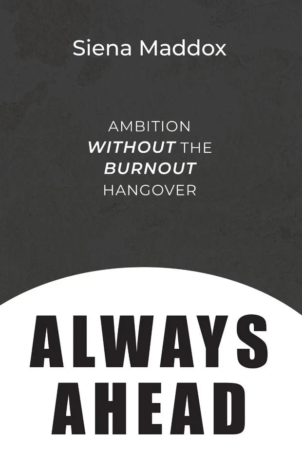 Always Ahead: Ambition Without The Burnout Hangover by Siena Maddox - Non Fiction Paperback front cover