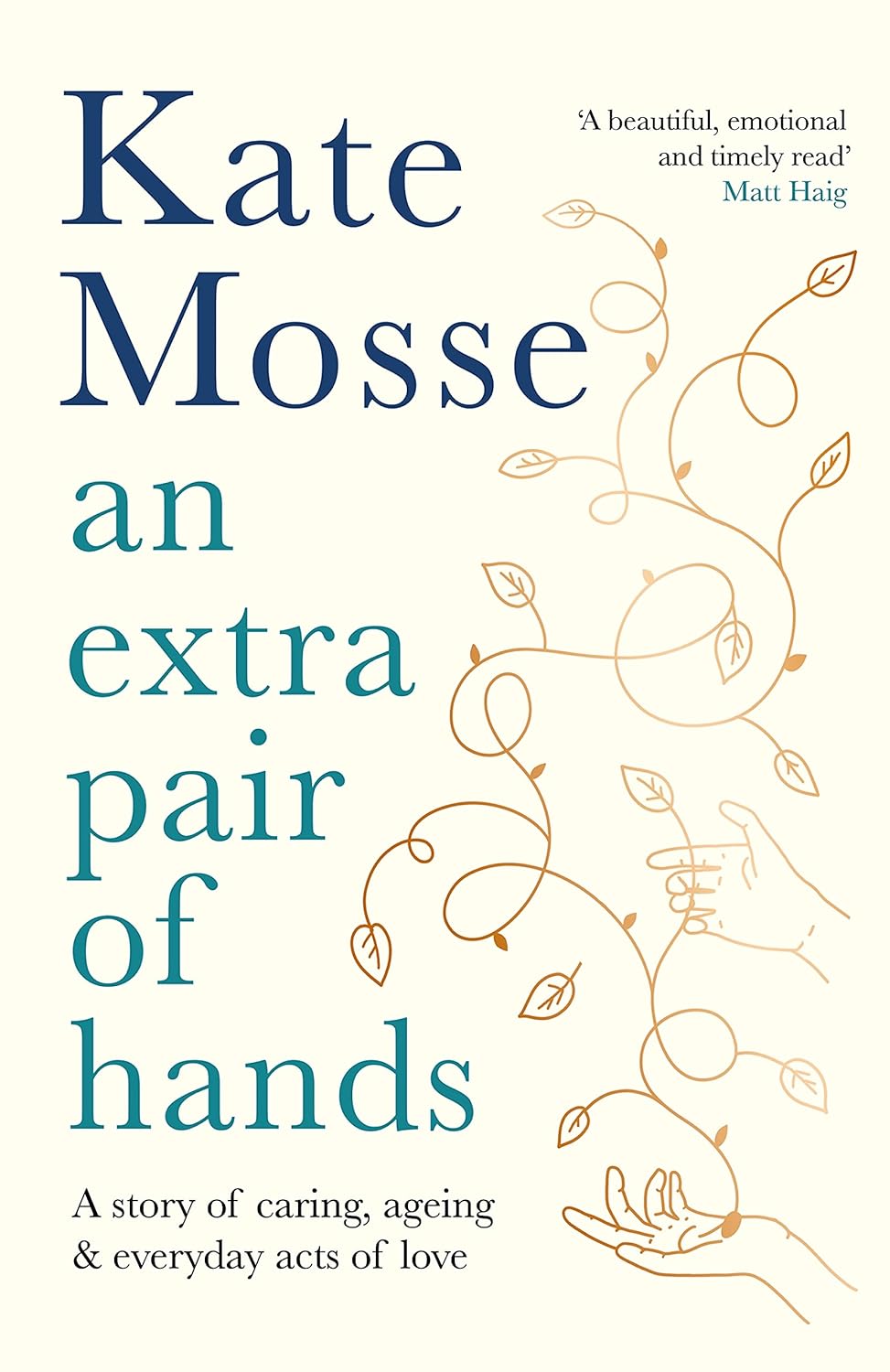 An Extra Pair of Hands by Kate Mosse - hardback memoir on caring, ageing and everyday acts of love, Wellcome Collection edition