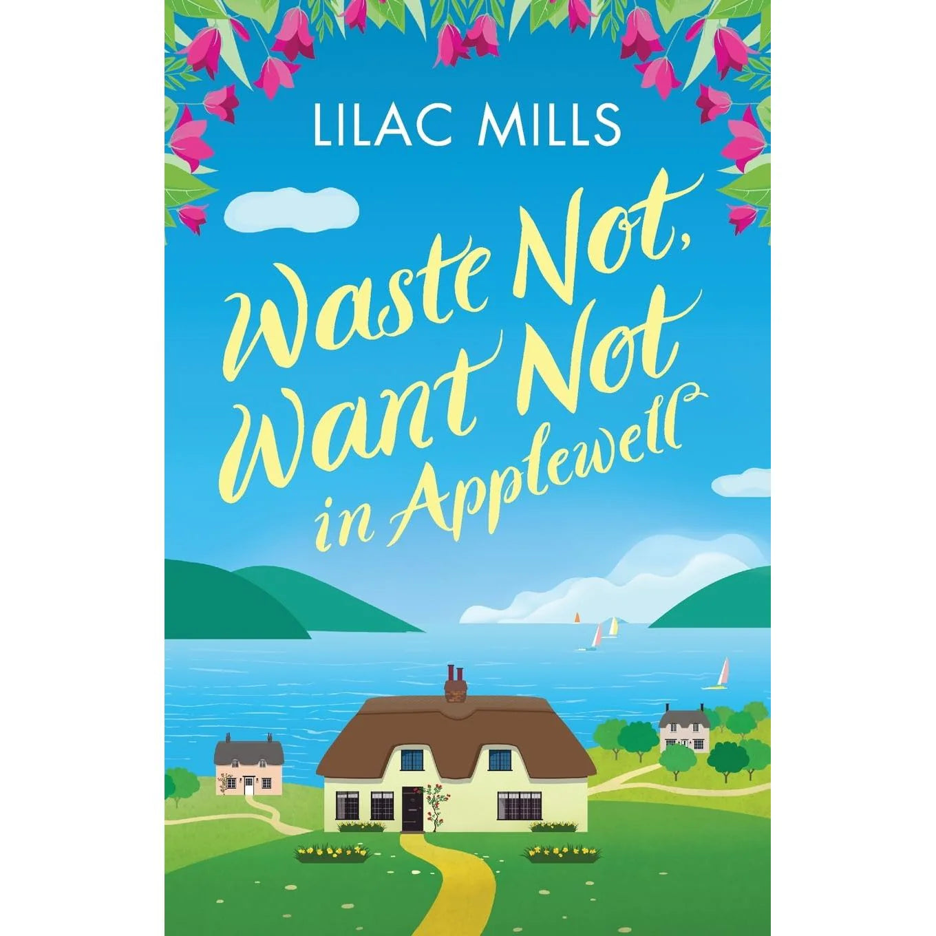 Waste Not, Want Not in Applewell by Lilac Mills - Applewell Village Book 1 - Paperback cosy romance novel front cover