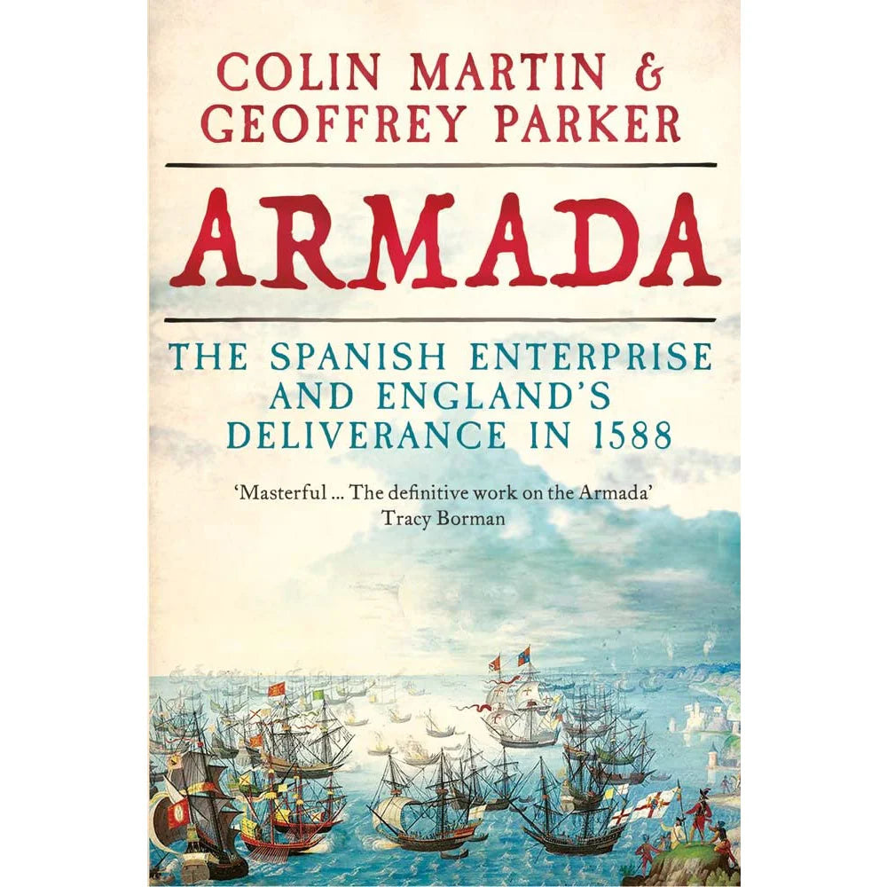 Front cover of Armada: The Spanish Enterprise and England's Deliverance in 1588 by Colin Martin and Geoffrey Parker, hardback naval history book