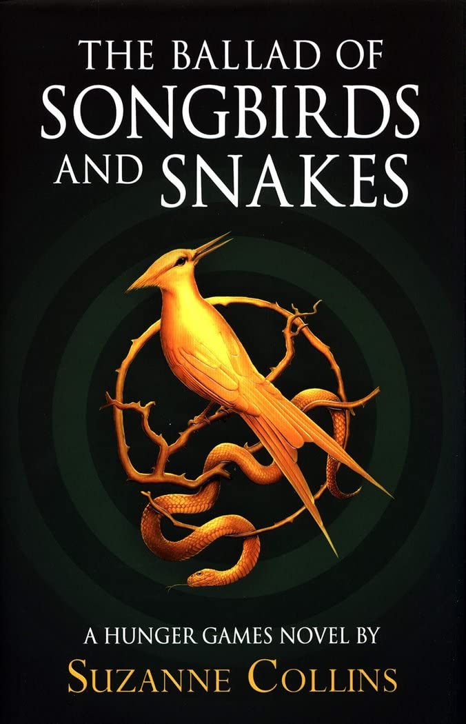 The Ballad of Songbirds and Snakes by Suzanne Collins - Hunger Games prequel - Young Adult Hardback edition