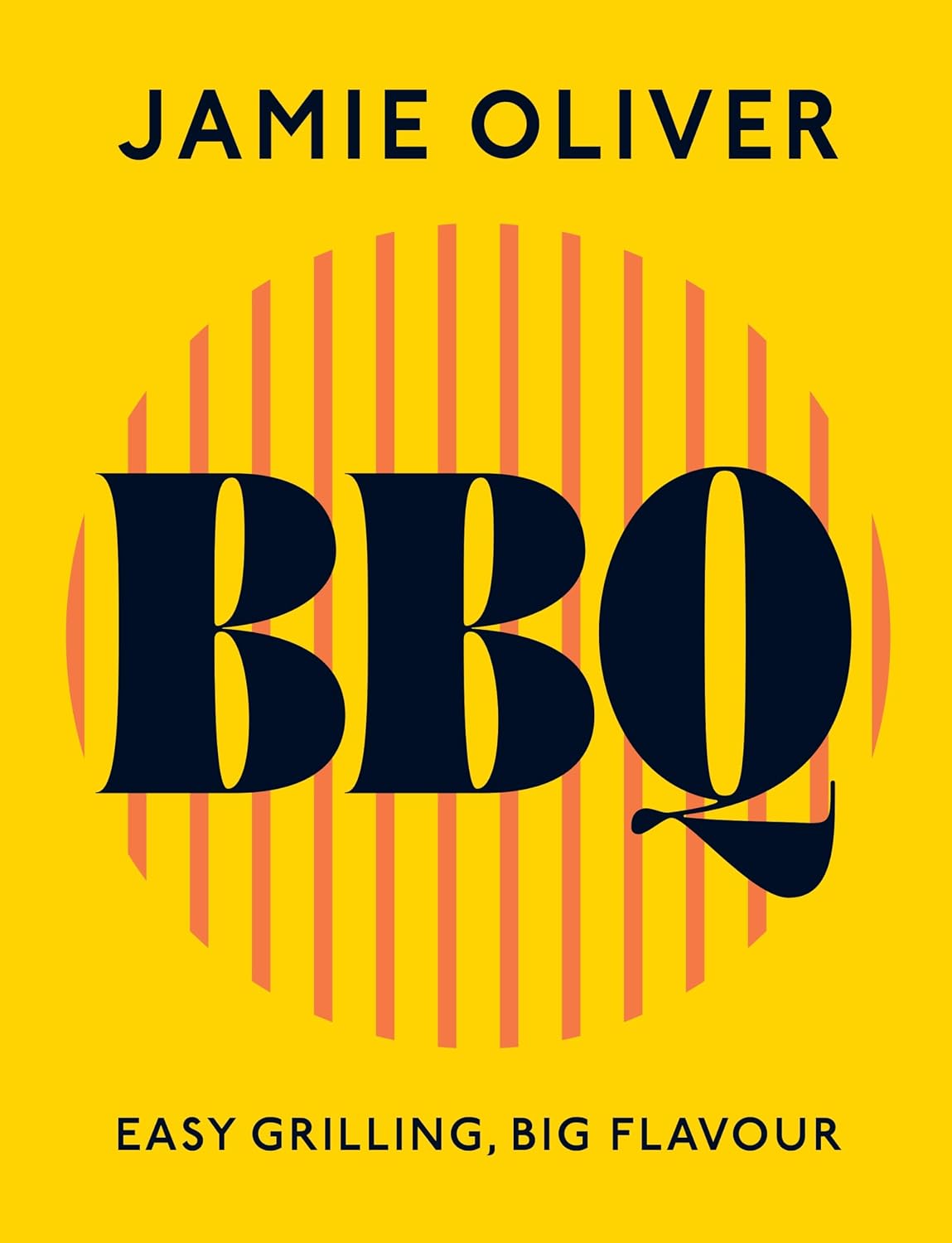 BBQ: Easy Grilling, Big Flavour by Jamie Oliver - brand new Hardback BBQ cookbook cover with 90 grilling recipes