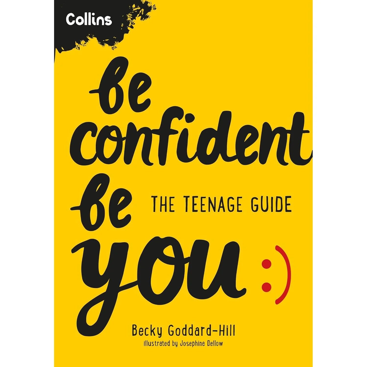 Be Confident Be You: The Teenage Guide by Becky Goddard-Hill - Collins paperback front cover