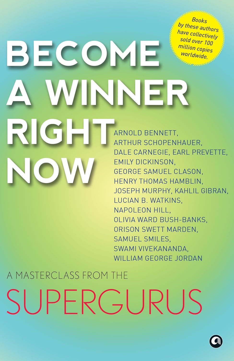 Become a Winner Right Now: A Masterclass from the Supergurus by Aleph Book Company - paperback front cover