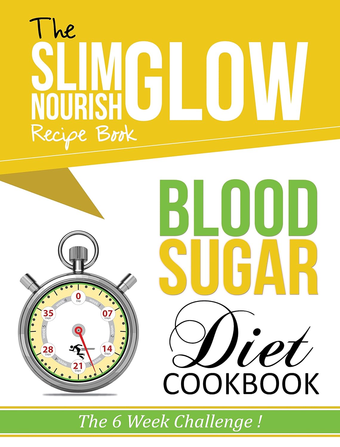 Blood Sugar Diet Cookbook Slim Glow Nourish Recipe Book: The 6 Week Challenge by Cook Vitality - Paperback cover