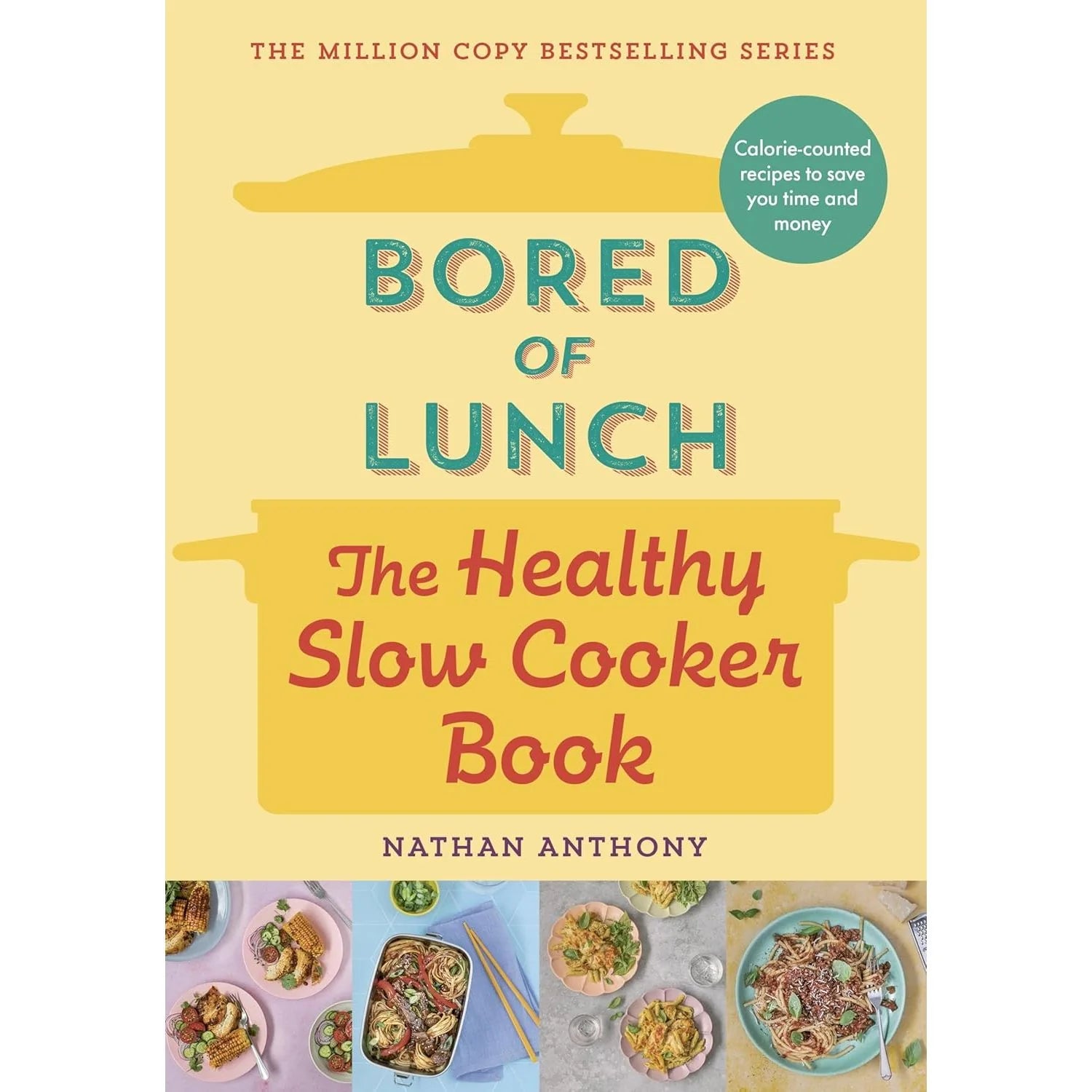 Bored of Lunch: The Healthy Slow Cooker Book by Nathan Anthony - hardback cookbook front cover, non fiction