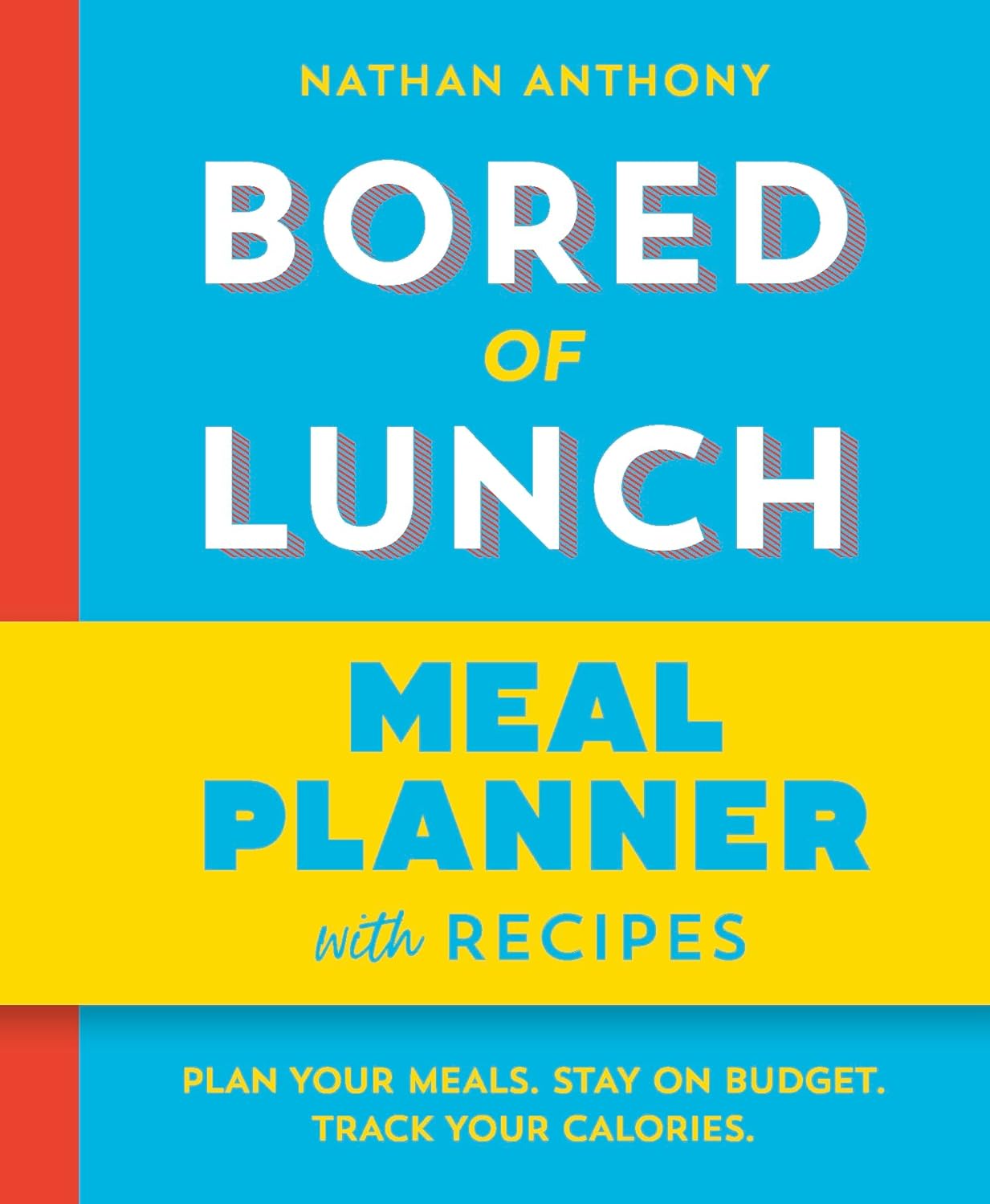 Bored of Lunch: Meal Planner by Nathan Anthony - paperback cookery planner front cover