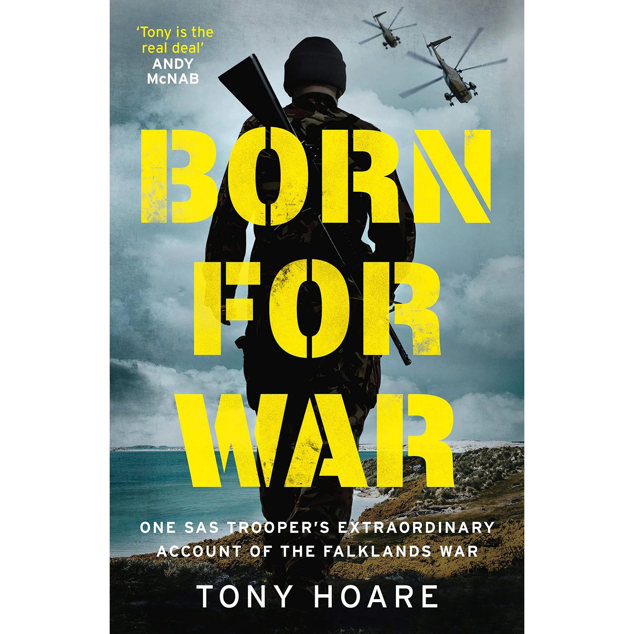 Born For War: One SAS Trooper's Extraordinary Account of the Falklands War by Tony Hoare - Hardback military memoir cover