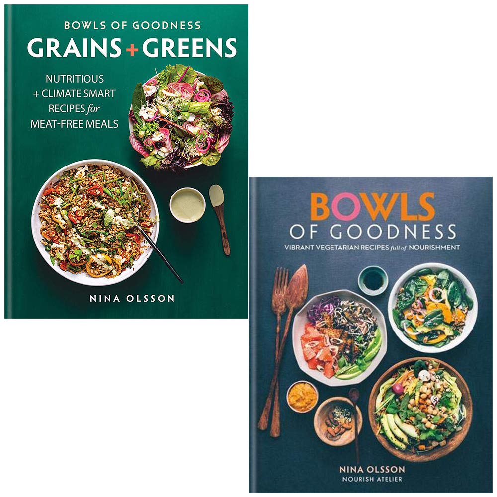 Bowls of Goodness Grains + Greens and Vibrant Vegetarian Recipes Full of Nourishment by Nina Olsson 2 Books Collection Set Hardback