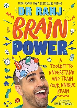 Brain Power: A Toolkit to Understand and Train Your Brain by Dr. Ranj Singh - paperback edition, ages 7-9