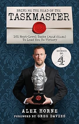 Bring Me The Head Of The Taskmaster by Alex Horne - 101 next-level tasks and clues - Paperback front cover