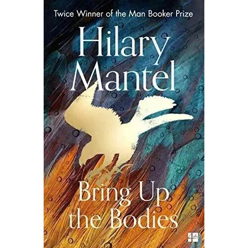 Bring Up the Bodies by Hilary Mantel - Wolf Hall Trilogy Book 2 - Paperback edition, Booker Prize-winning novel, now a major TV series