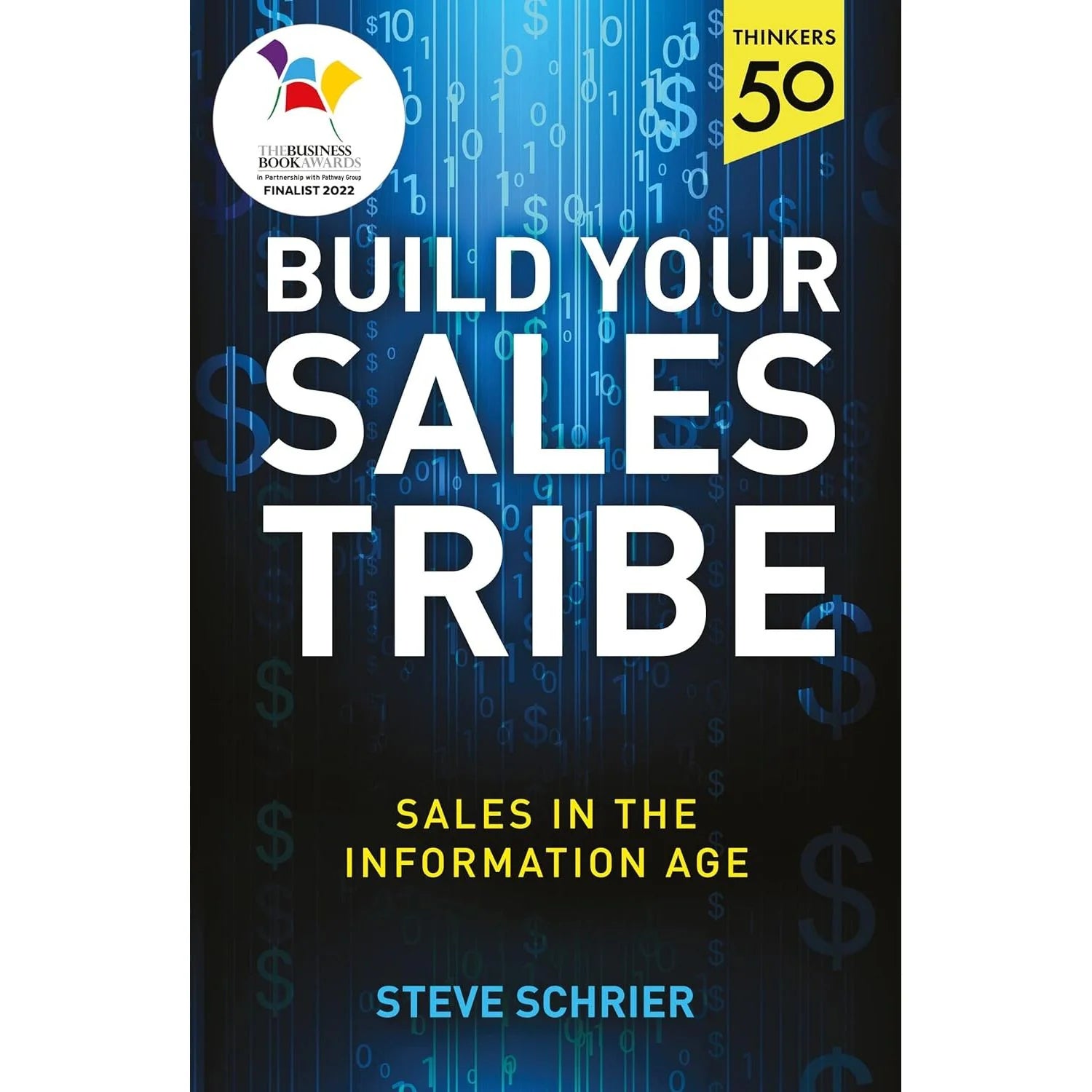 Build Your Sales Tribe: Sales in the Information Age by Steve Schrier - Paperback business book cover