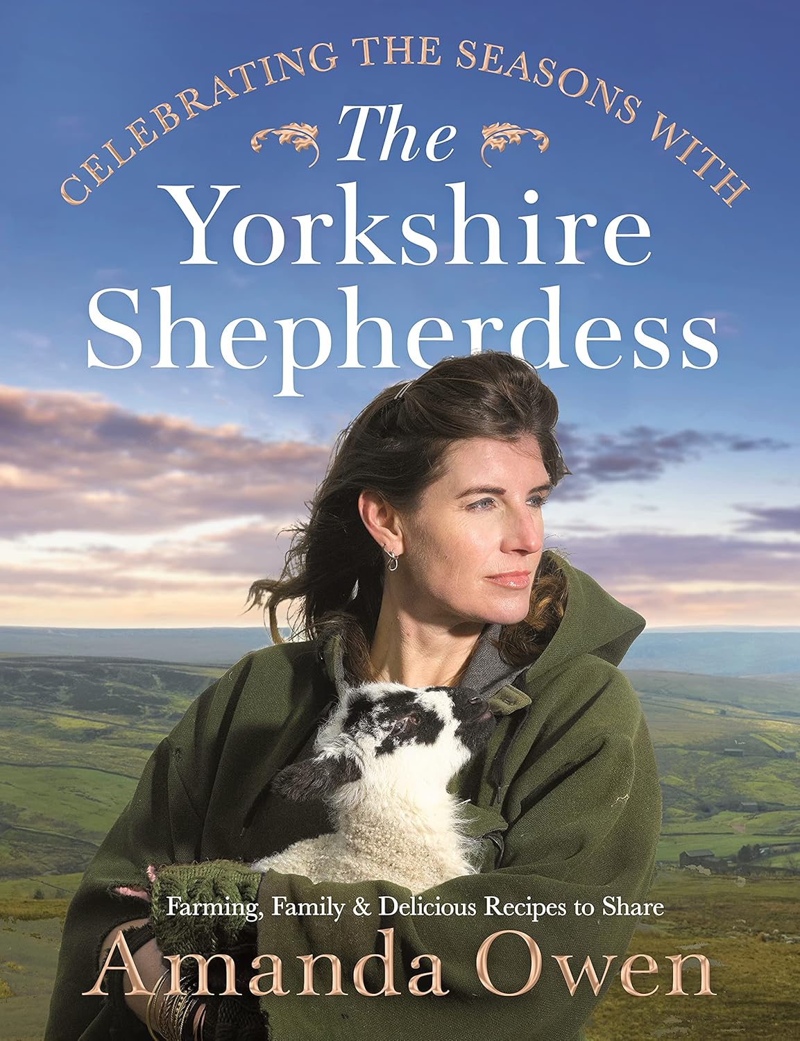 Celebrating the Seasons with the Yorkshire Shepherdess by Amanda Owen - Hardback edition front cover, farming, family and recipes book