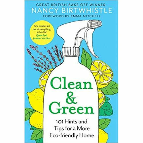 Clean & Green: 101 Hints and Tips for a More Eco-Friendly Home by Nancy Birtwhistle - Hardback eco-friendly cleaning guide