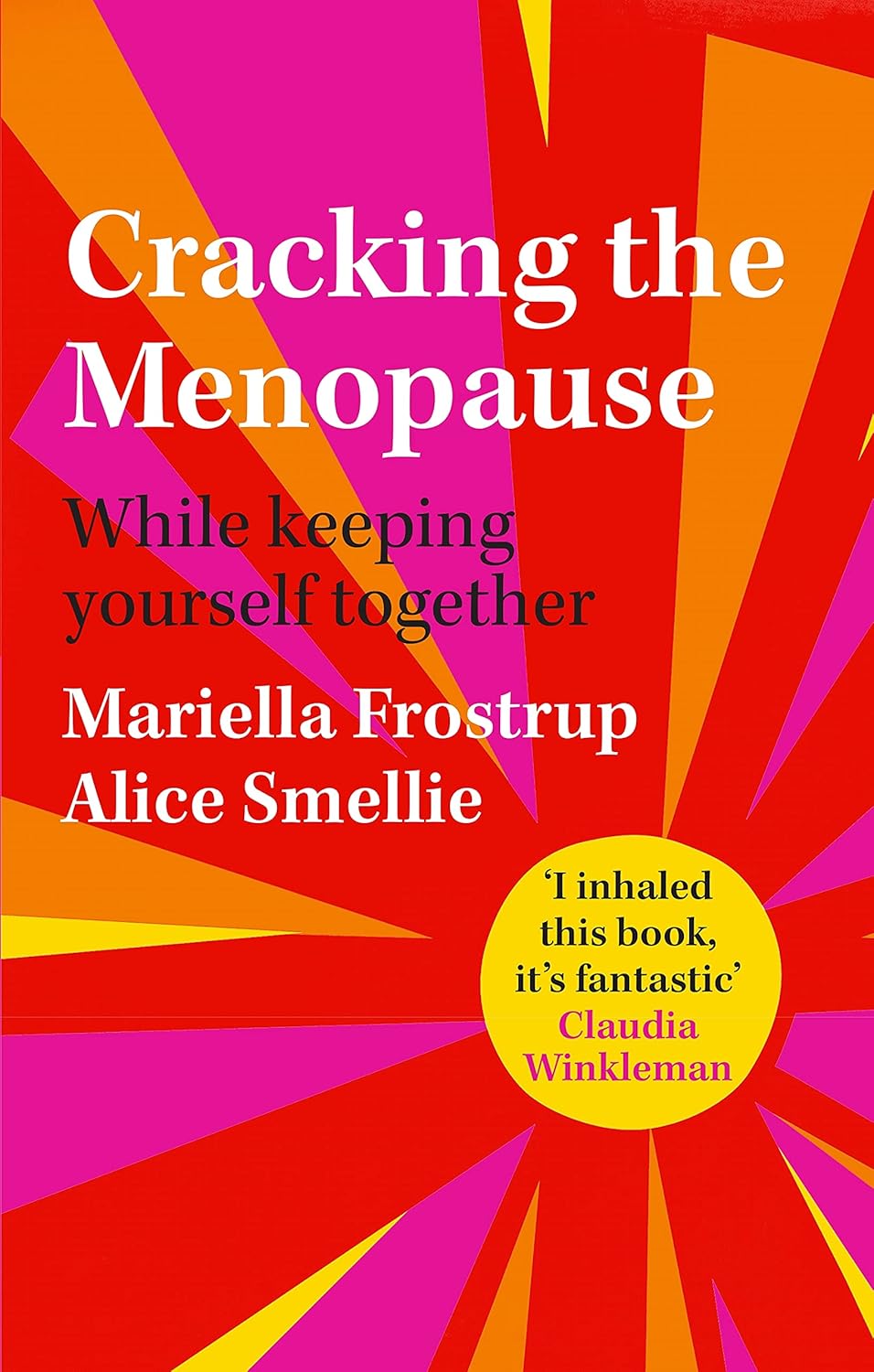 Cracking the Menopause: While Keeping Yourself Together by Mariella Frostrup and Alice Smellie - Hardback non-fiction book cover