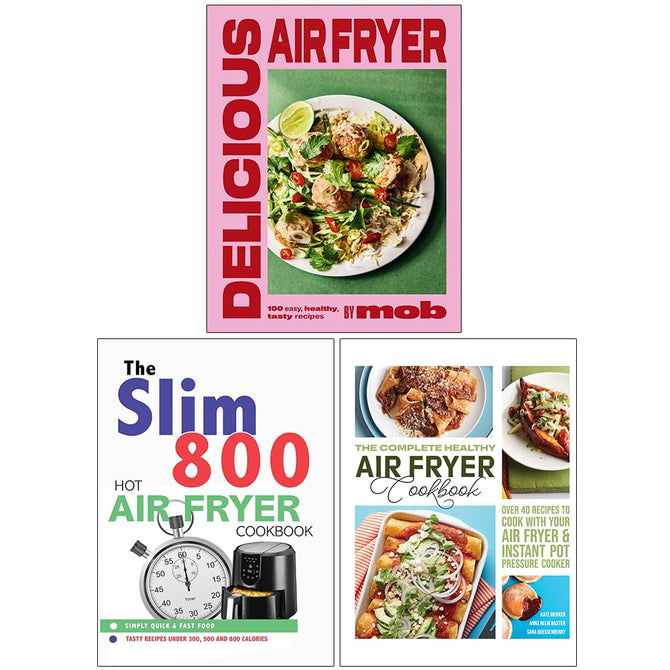 Delicious Air Fryer by Mob, The Complete Healthy Air Fryer Cookbook & The Slim 800 Hot Air Fryer 3 Books Collection Set - Mixed Format Cookery Books