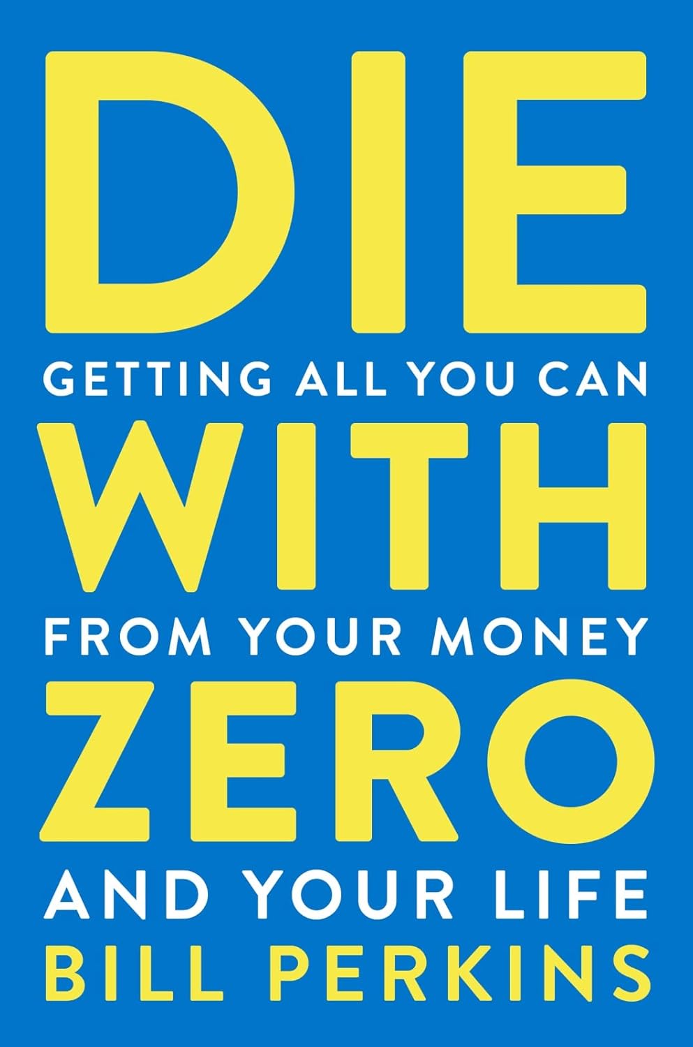 Die With Zero by Bill Perkins paperback book cover - non fiction personal finance guide