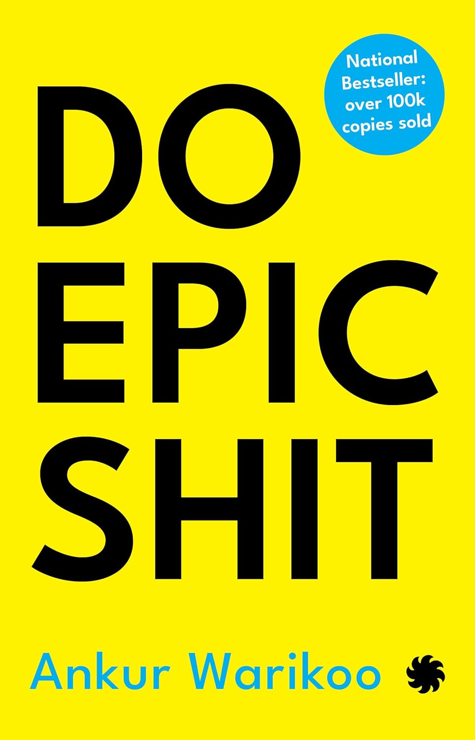 Do Epic Shit by Ankur Warikoo - Hardcover self-help and business book front cover
