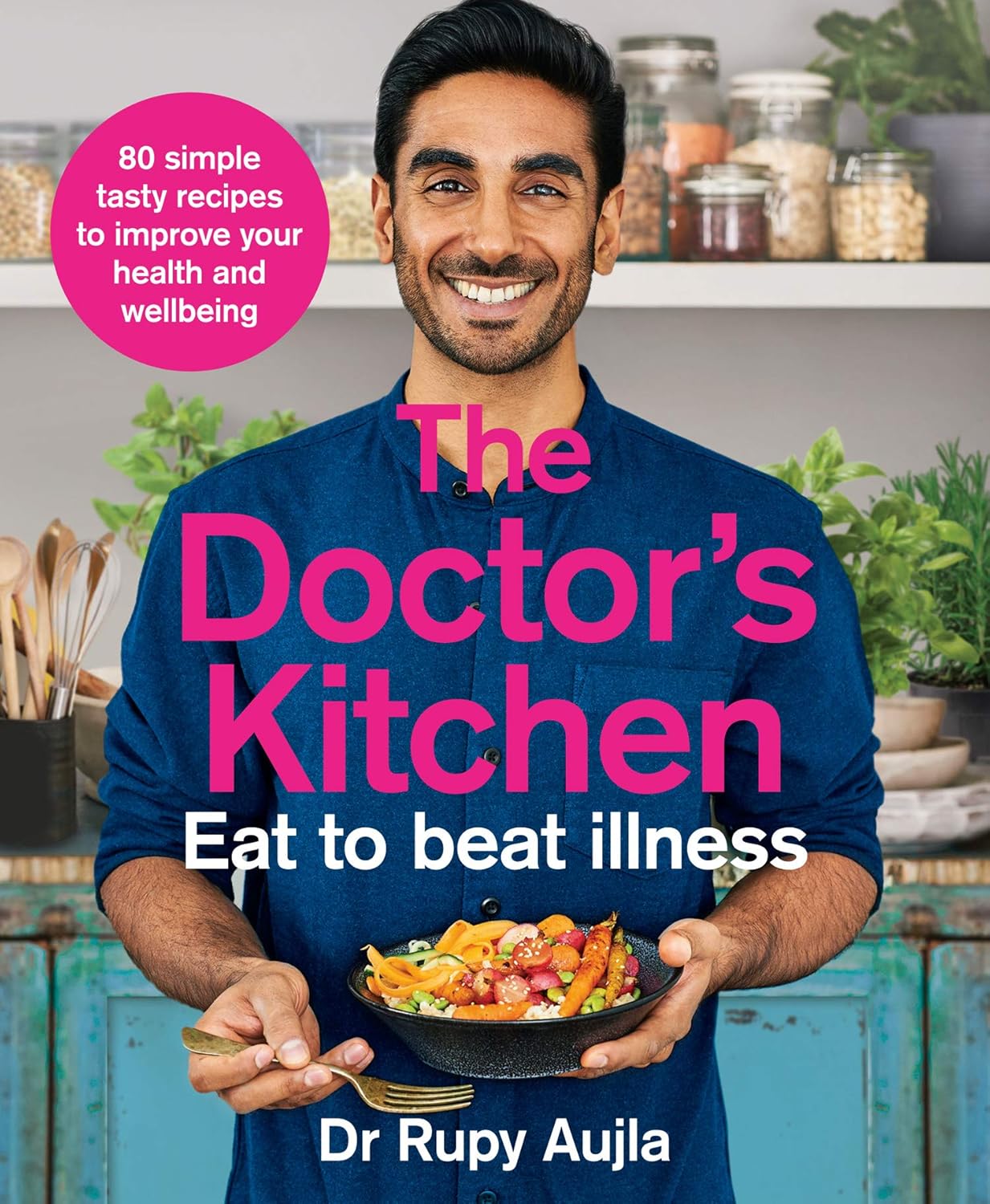 The Doctor's Kitchen Eat to Beat Illness by Dr Rupy Aujla - paperback health cookbook front cover