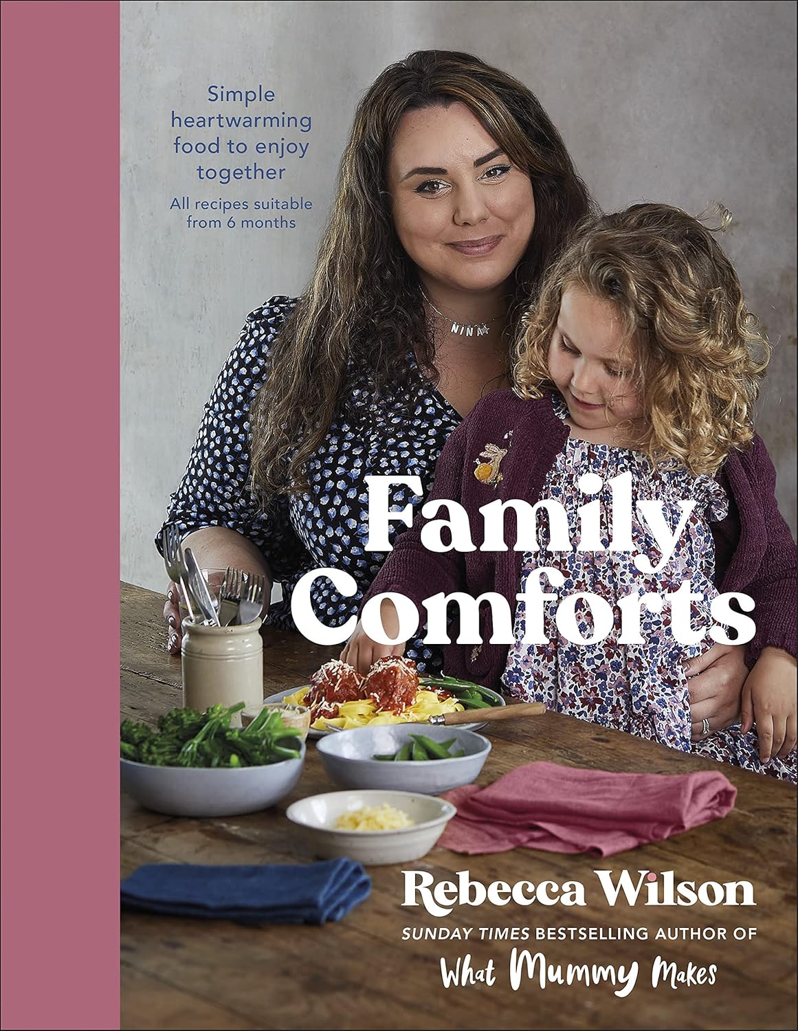 Family Comforts: Simple, Heartwarming Food to Enjoy Together by Rebecca Wilson - hardback cookbook front cover
