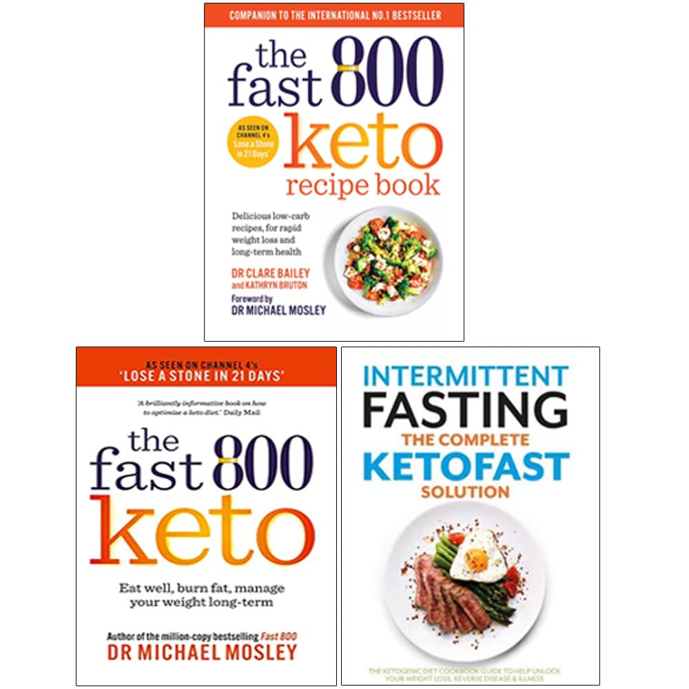 The Fast 800 Keto Recipe Book, Fast 800 Keto & KETOFAST Solution 3 Book Paperback Collection Set by Dr Clare Bailey and Michael Mosley