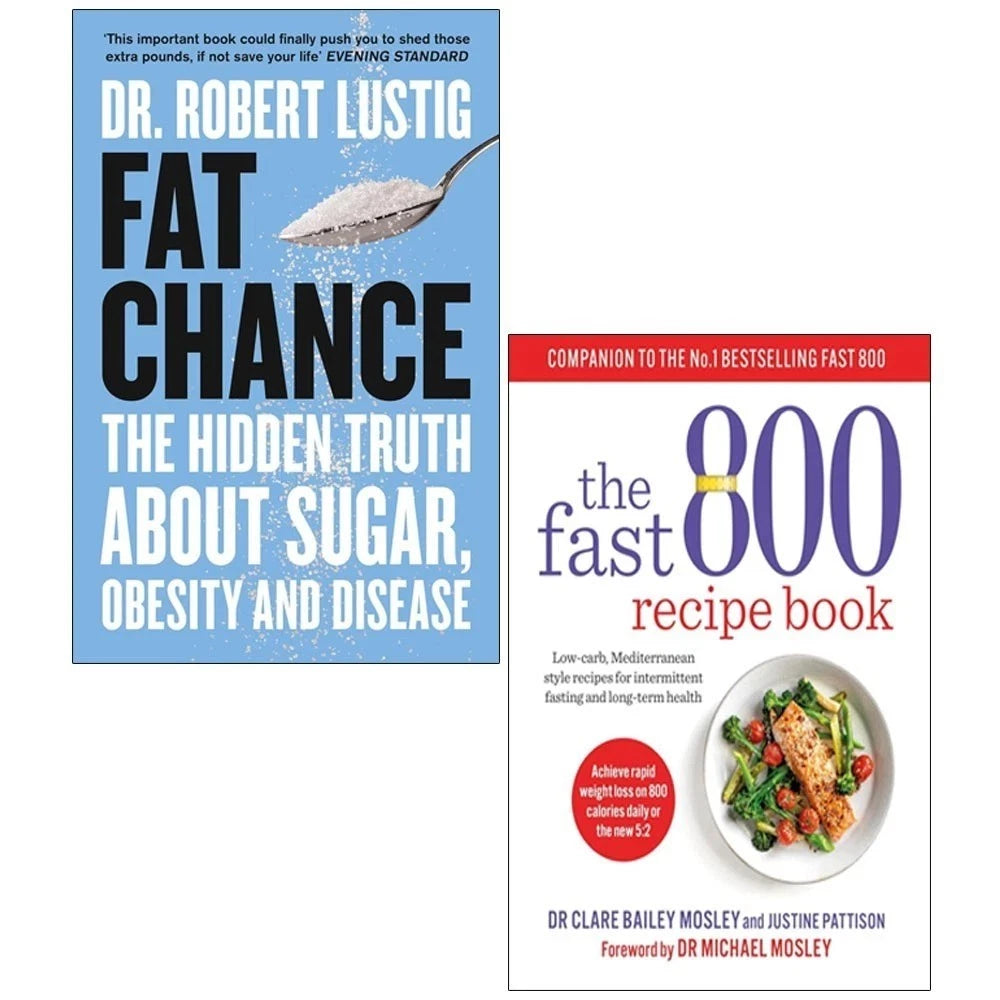 Fat Chance and The Fast 800 Recipe Book 2 Books Collection Set - Non Fiction Paperback by Robert Lustig and Clare Bailey