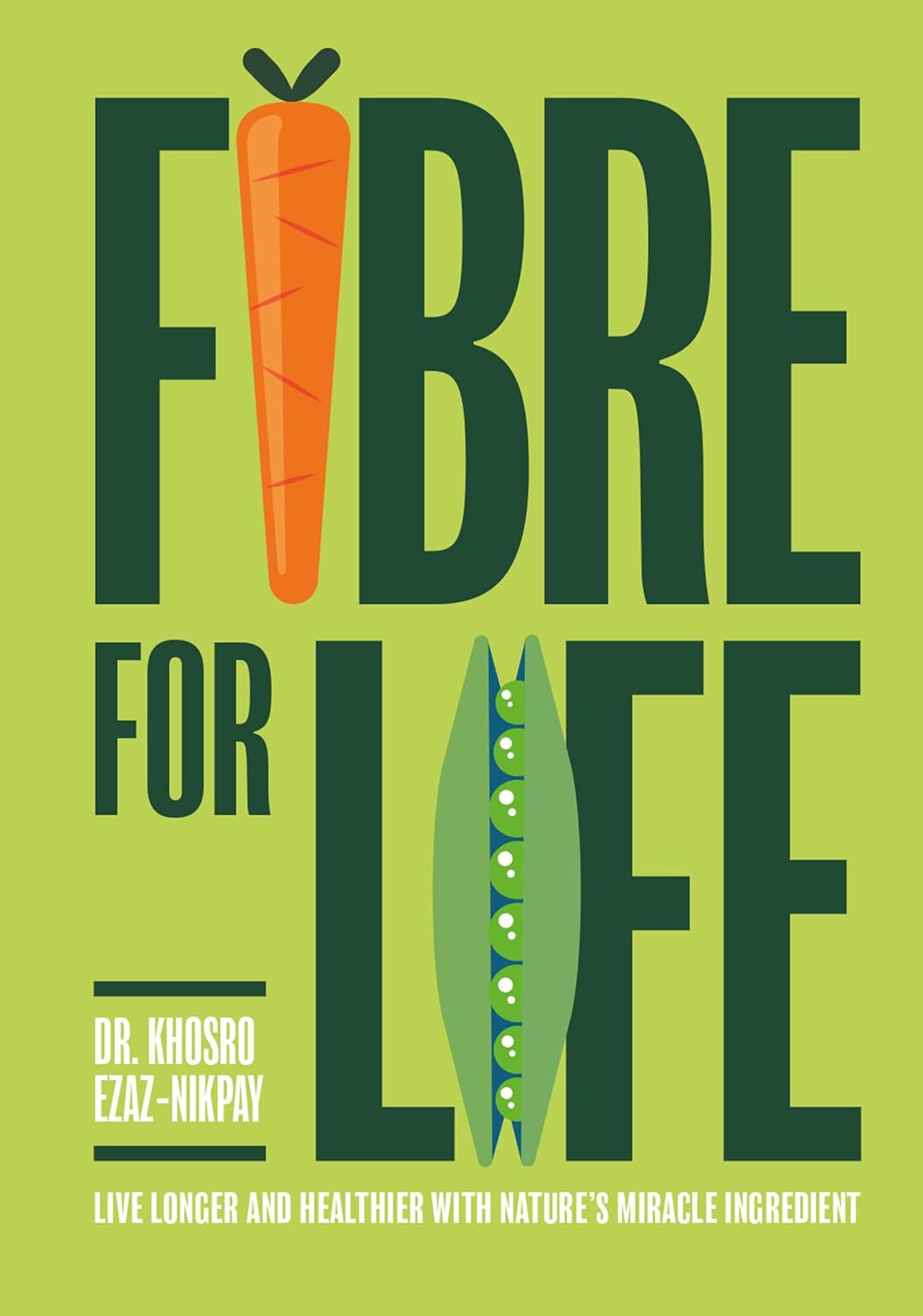 Fibre for Life by Dr Khosro Ezaz-Nikpay - front cover of the brand new hardback health guide