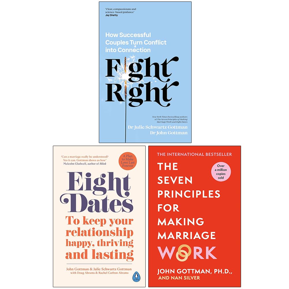 Fight Right, Eight Dates and The Seven Principles for Making Marriage Work by Dr John and Julie Gottman - 3 book paperback set cover